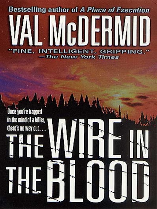 Title details for The Wire in the Blood by Val McDermid - Wait list
